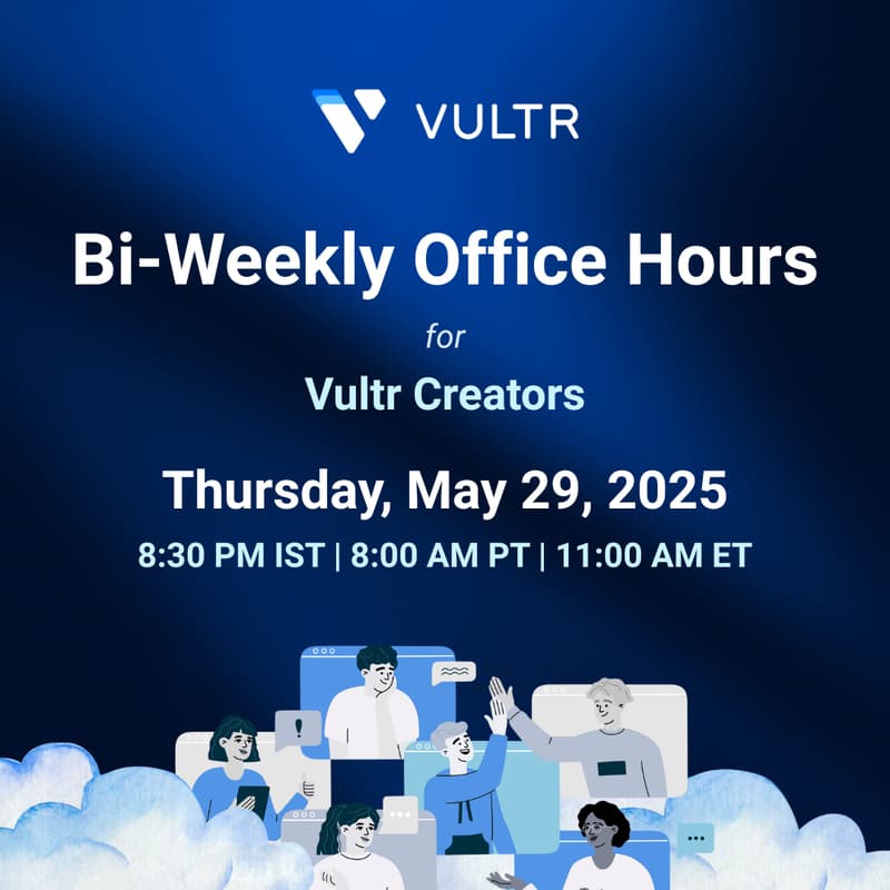 Cover Image for Bi-Weekly Office Hours for Vultr Creators