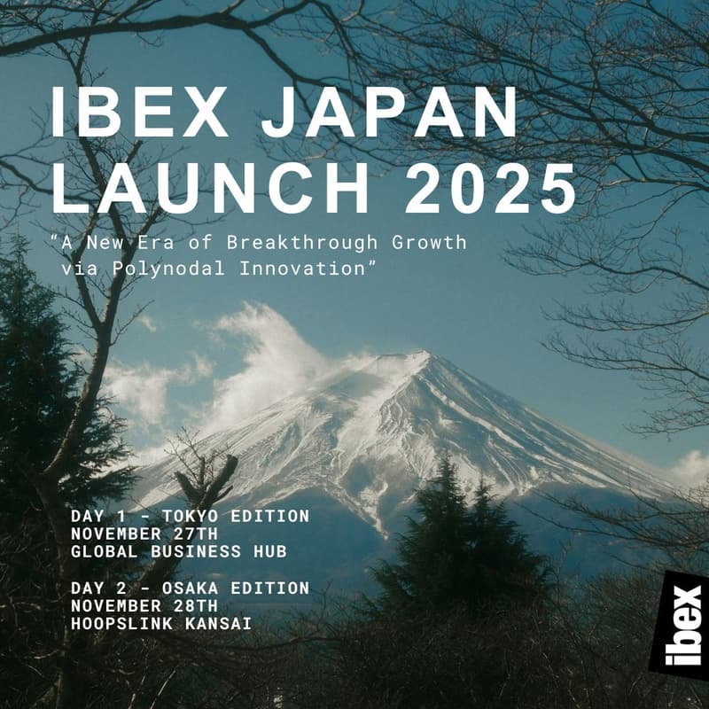 Cover Image for Day1 東京開催 : Ibex Japan Launch 2025 - New Era of Breakthrough Growth via Polynodal Innovation -