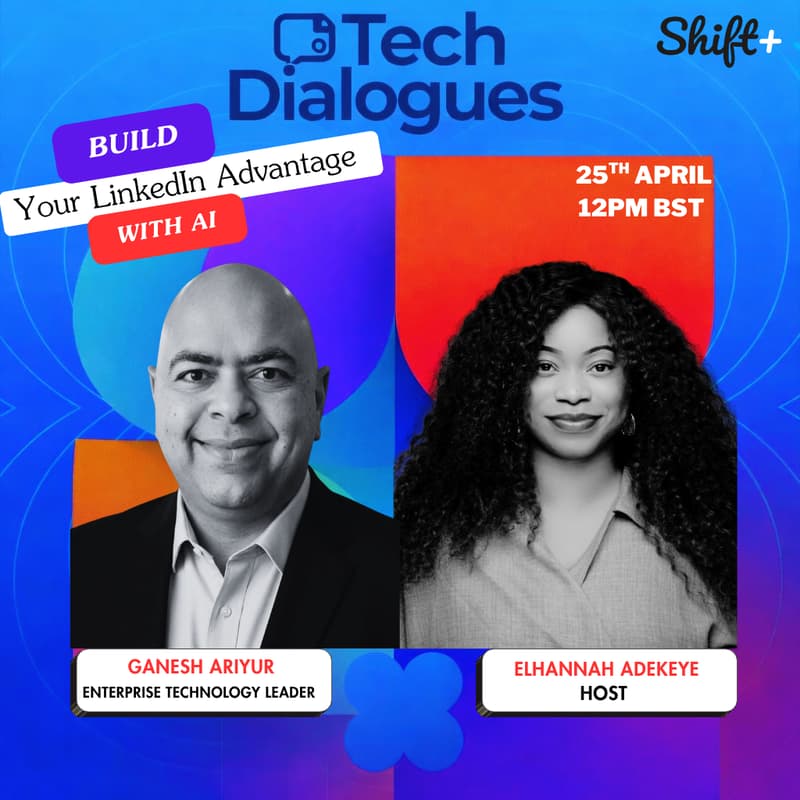 Cover Image for Shift+ Tech Dialogues: Build Your LinkedIn Advantage with AI
