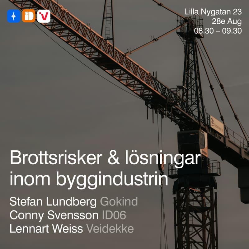 Cover Image for Brottsrisker & lösningar på problemen inom byggindustrin - Gokind, ID06 & Veidekke bjuder in