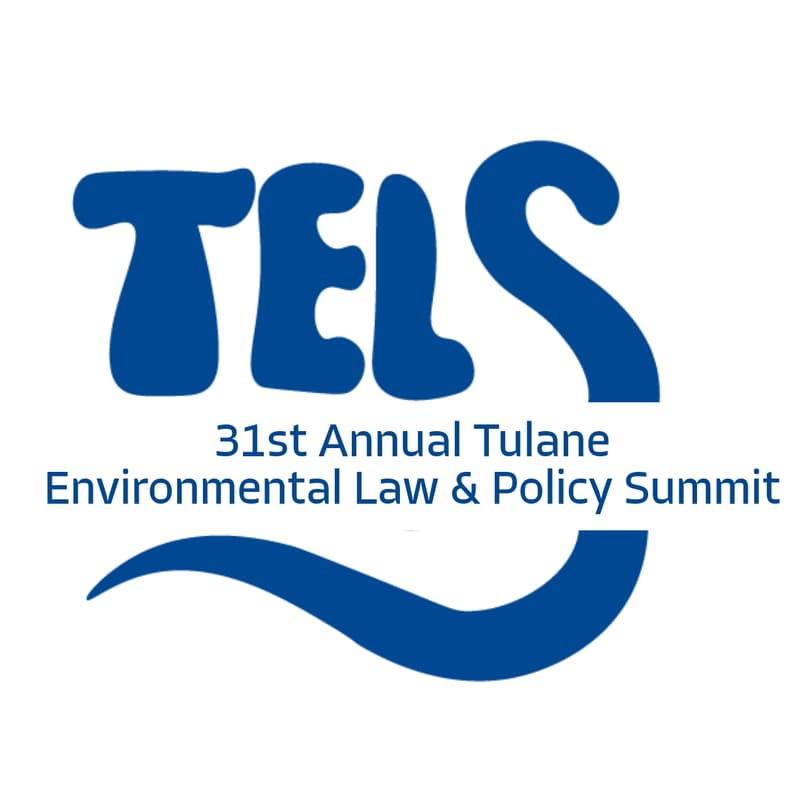 Cover Image for 31st Annual Tulane Environmental Law & Policy Summit