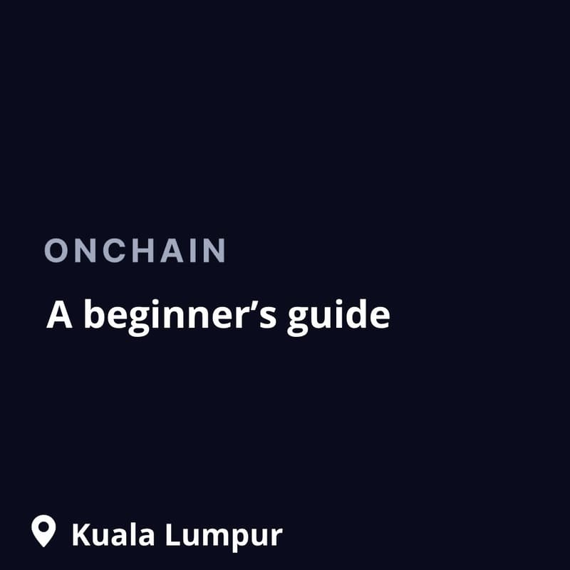 Cover Image for Malaysia Onchain Workshop : A Beginner’s Guide