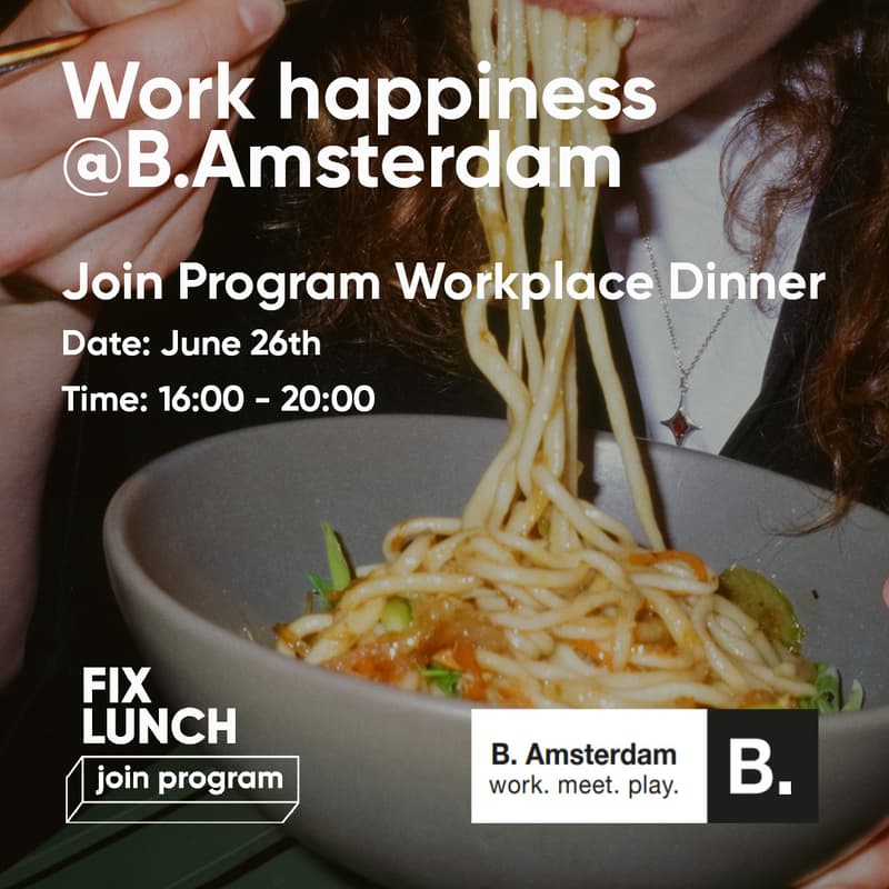Cover Image for Work Happiness @B. Amsterdam | Join Program Workplace Dinner