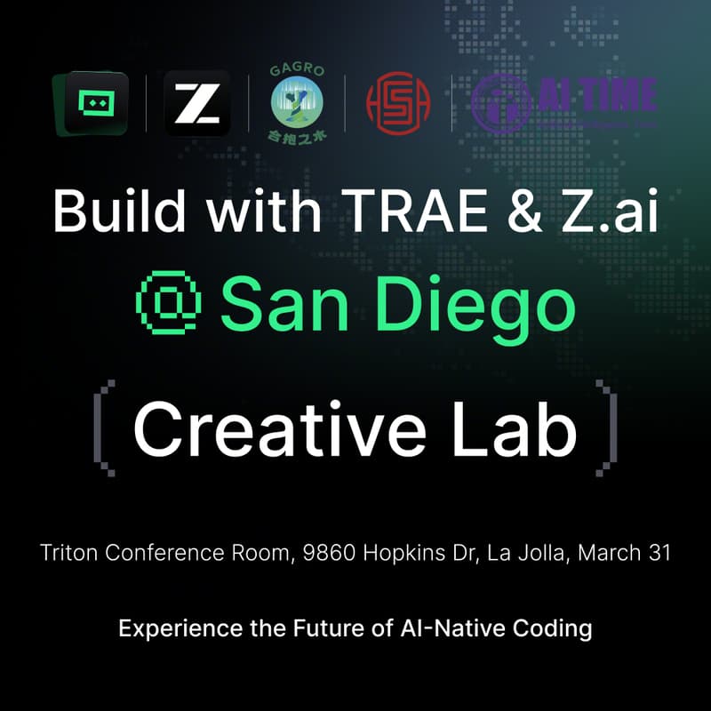 Cover Image for Build with TRAE & Z.ai @ San Diego (Creative Lab)