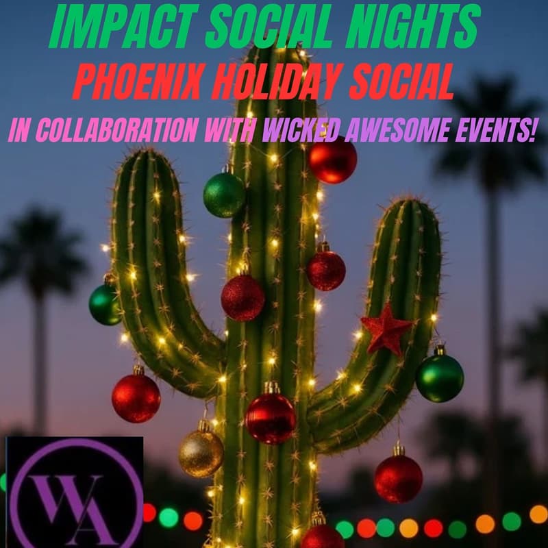 Cover Image for IMPACT SOCIAL NIGHTS PHOENIX HOLIDAY SOCIAL!