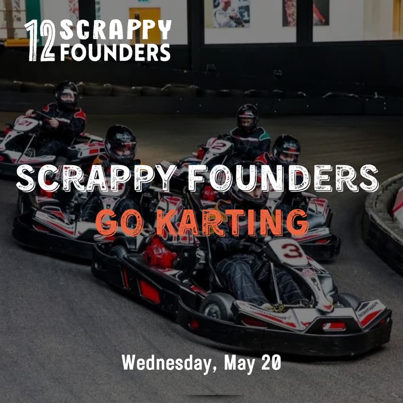 Cover Image for Scrappy (AI) Founders Go Karting