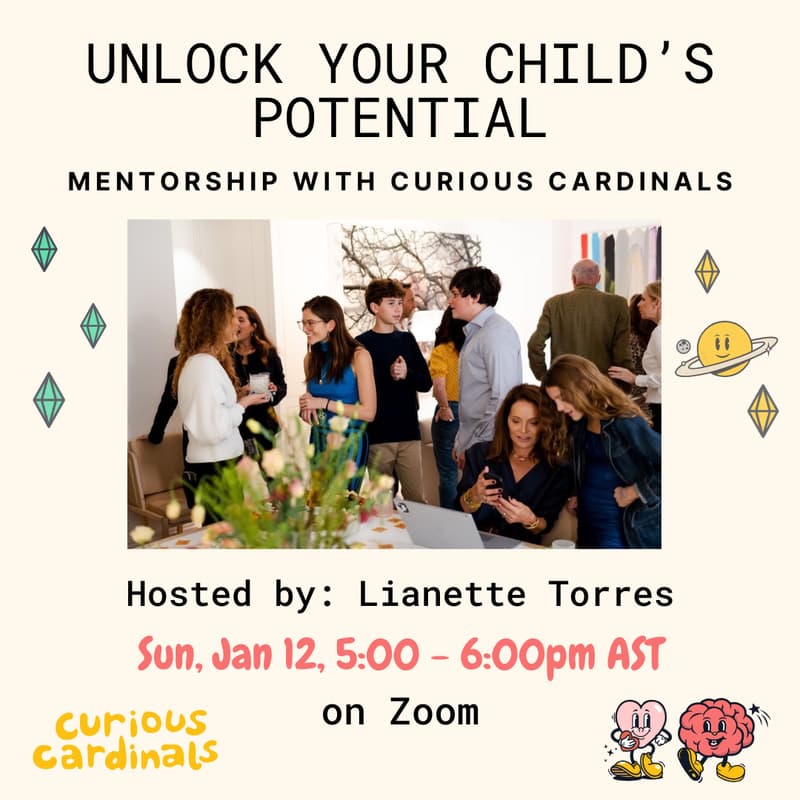 Cover Image for Unlock your Child's Potential: Mentorship With Curious Cardinals - hosted by Lianette Torres