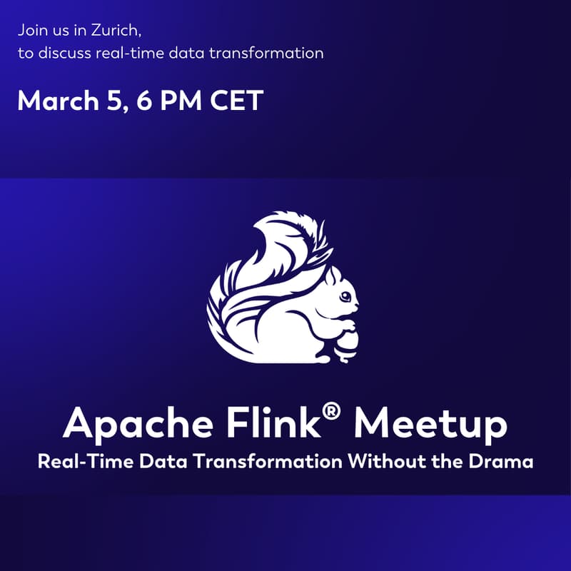 Cover Image for Apache Flink® Meetup Zurich – Real-Time Data Transformation Without the Drama