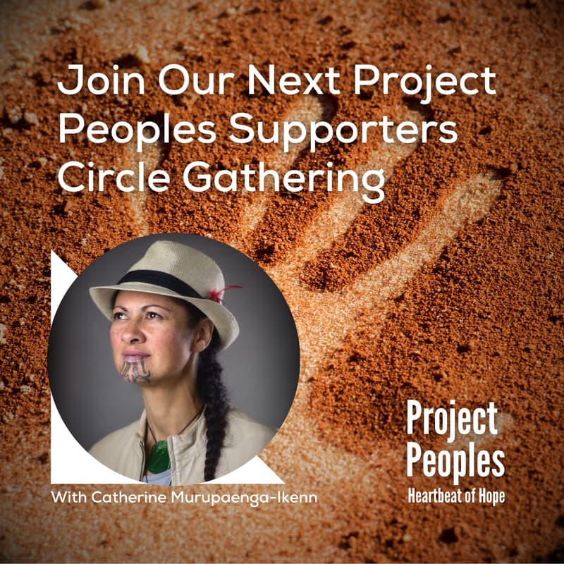 Cover Image for Project Peoples Supporters Circle Gathering with Catherine Murupaenga-Ikenn
