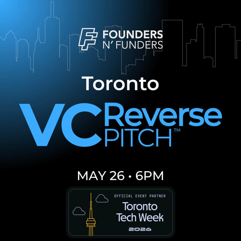 Cover Image for Founders N' Funders Reverse VC Pitch - Toronto Tech Week