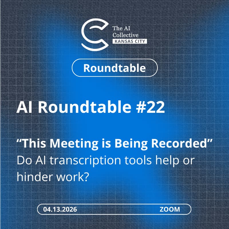 Cover Image for AI Roundtable #22: โThis Meeting is Being Recordedโ Do AI transcription tools help or hinder work? (w/ AI Collective & Voyage Consulting)