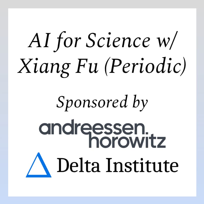Cover Image for AI for Material Science with Xiang Fu (Periodic Labs)