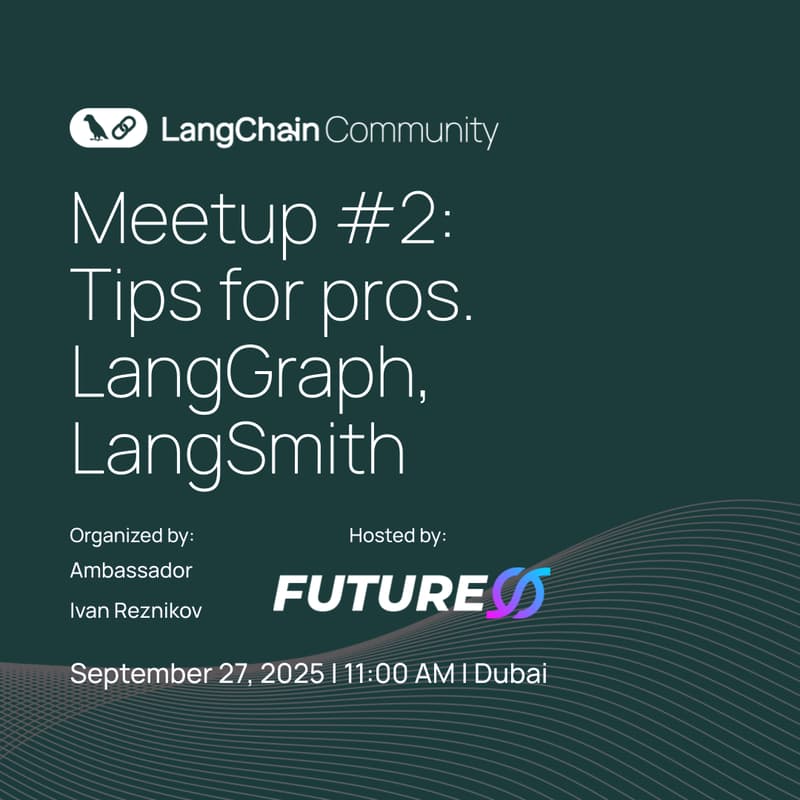 Cover Image for LangChain in Dubai #2. Tips for pros. LangGraph, LangSmith