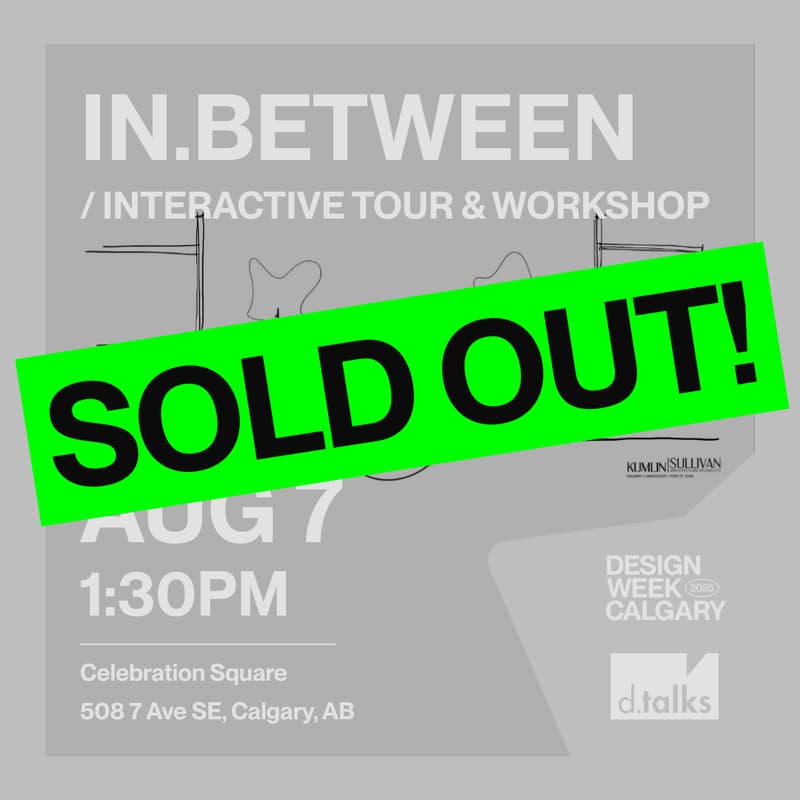 Cover Image for In.between / Interactive Tour & Workshop at Design Week Calgary