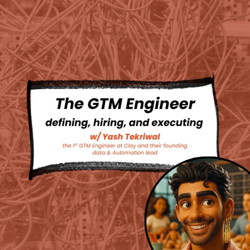Cover Image for GTM Engineer w/ Yash Tekriwal (The GTM Circle)