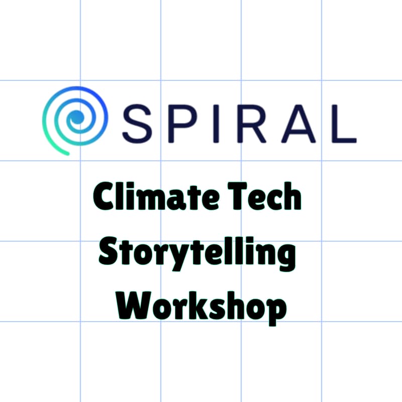 Cover Image for Spiral Climate Tech Storytelling Workshop