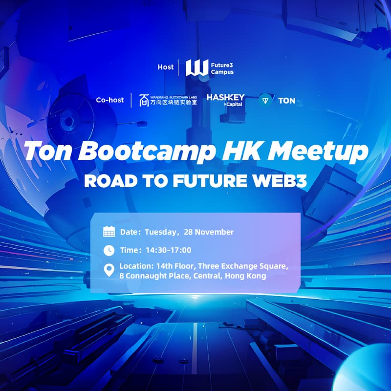 Cover Image for TON Bootcamp HK Meetup：Road to the Future Web3