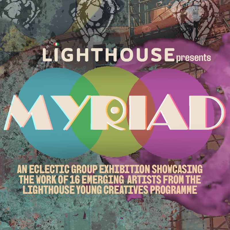 Cover Image for Myriad, A Lighthouse Young Creatives Showcase