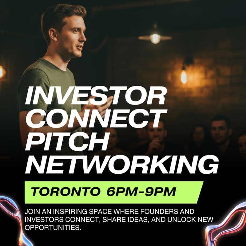 Cover Image for Investor Connect: Pitch & Networking — Toronto