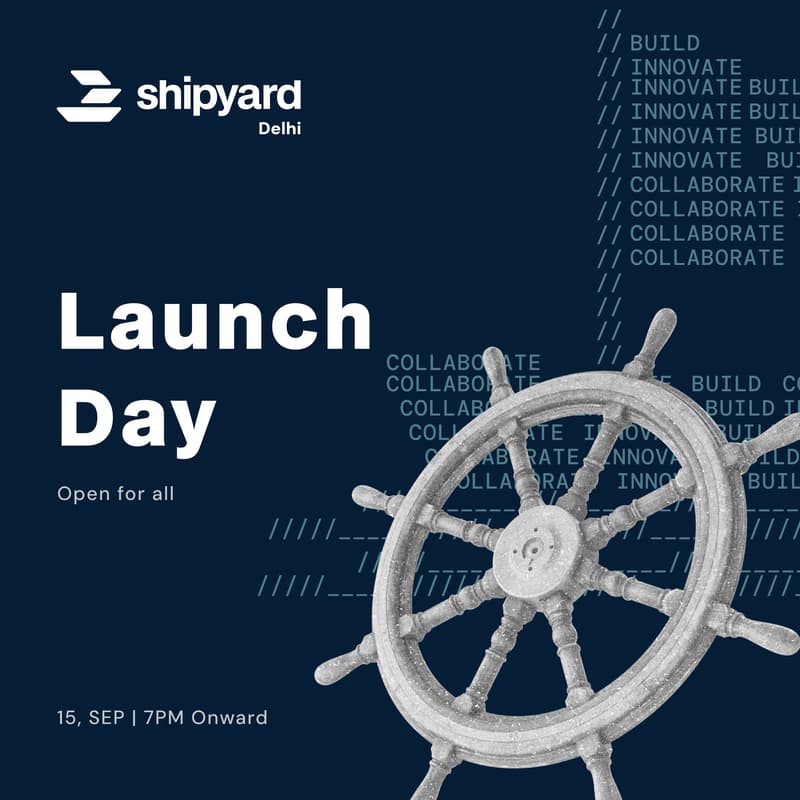 Cover Image for Shipyard Delhi Launch Call