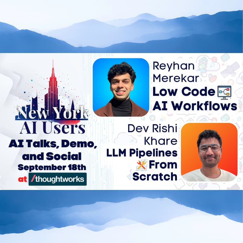 Cover Image for NYC AI Users - AI Talks, Demo & Social: Low Code AI and LLM Pipelines