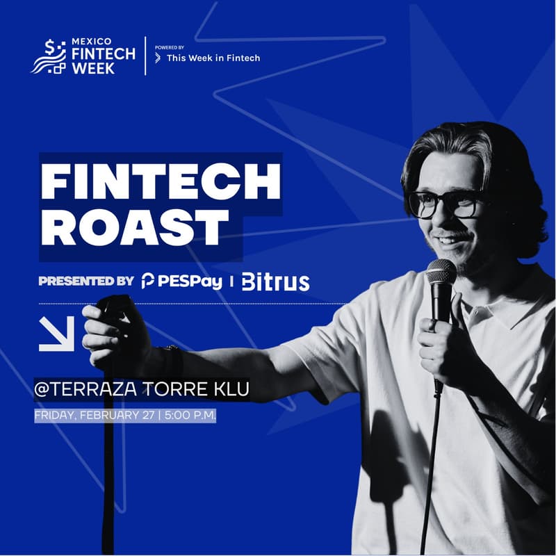 Cover Image for The Fintech Roast by PESPay and Bitrus @ Mexico Fintech Week 2026