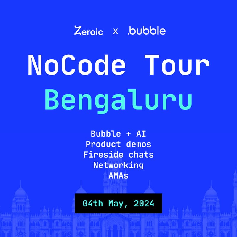 Cover Image for Bubble x NoCode Tour India 2024 - Bangalore