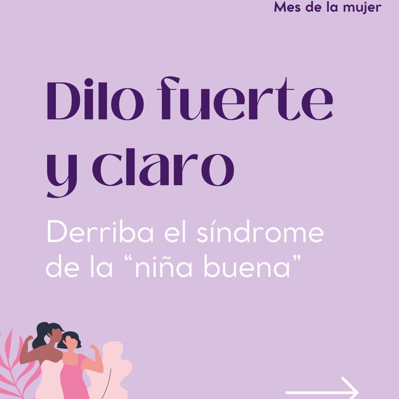 Cover Image for Dilo fuerte y Claro: Derriba el síndrome de la "niña buena"