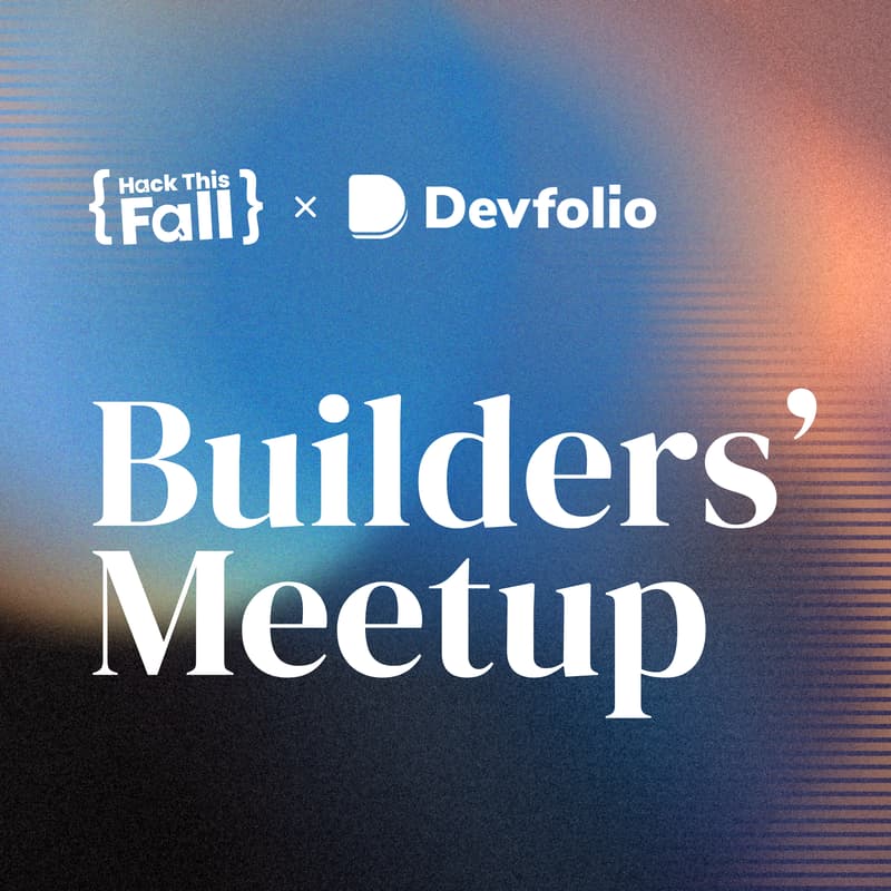 Cover Image for Builders' Meetup: Hack This Fall x Devfolio
