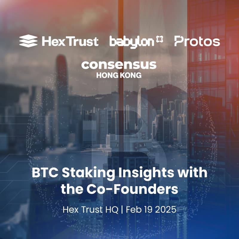 Cover Image for Hex Trust, Babylon & Protos: BTC Staking Deep-Dive & Insights from the Co-Founders | Consensus HK