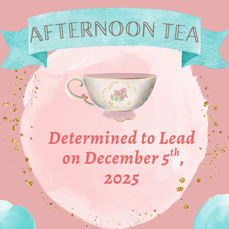 Cover Image for Determined to Lead:  Afternoon Tea