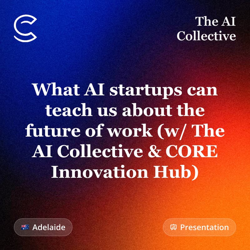 Cover Image for What AI startups can teach us about the future of work (w/ CORE Innovation Hub)