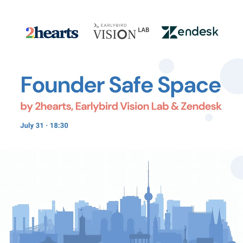 Cover Image for Founder Safe Space by 2hearts, Earlybird Vision Lab & Zendesk
