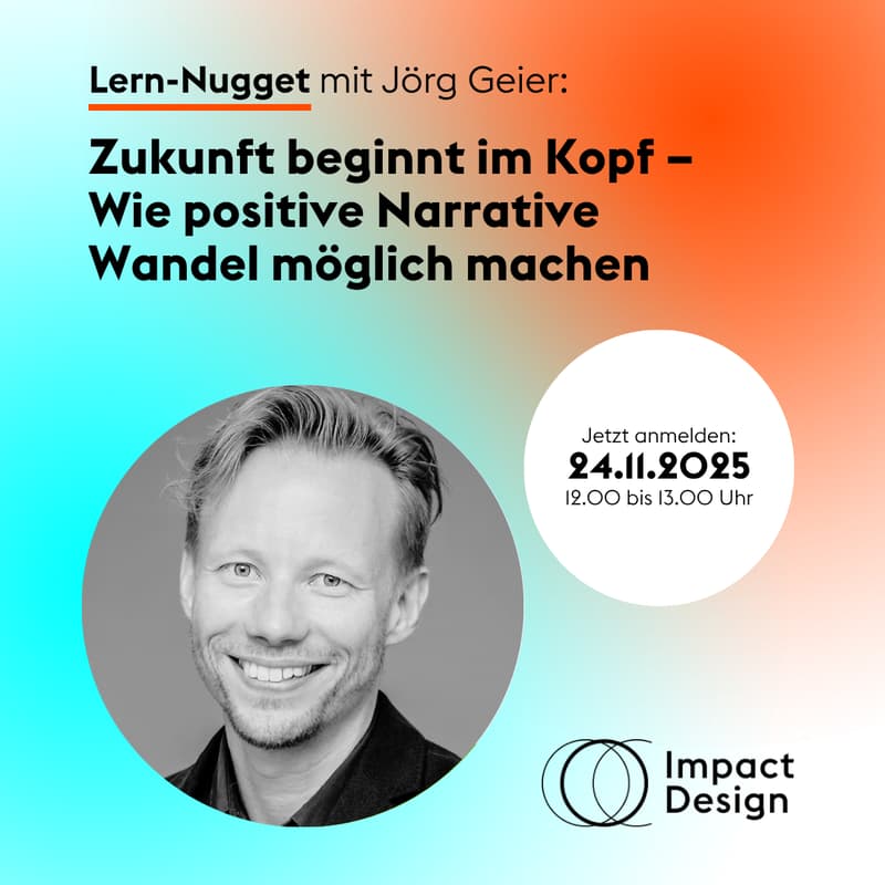 Cover Image for Jörg Geier, Thunderbird School of Global Management. Zukunft beginnt im Kopf – Wie positive Narrative Wandel möglich machen