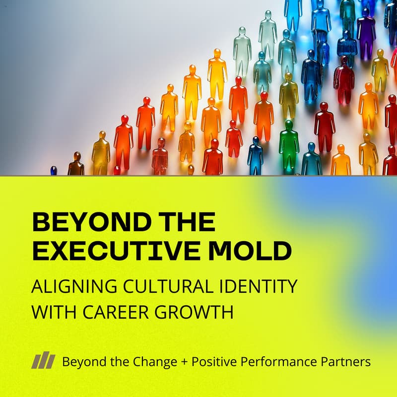 Cover Image for Beyond the Executive Mold: Cultural Identity & Career Growth