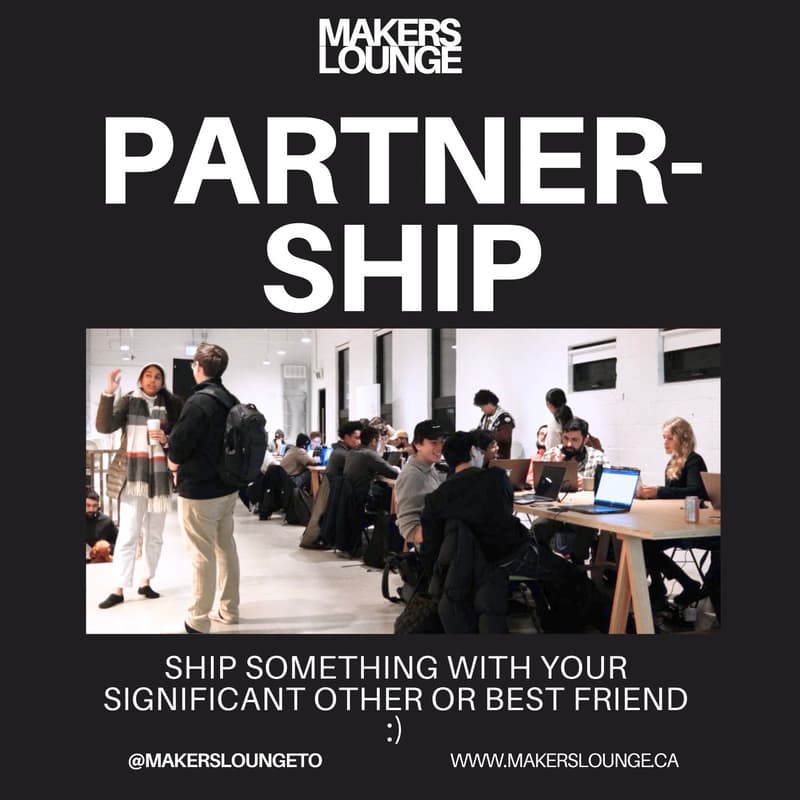 Cover Image for MakersLounge Toronto #8: PARTNER-SHIP🚀