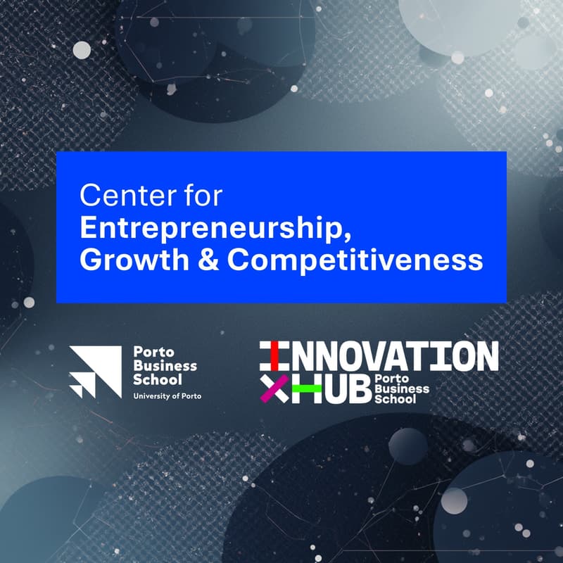 Cover Image for Porto Business School - Lançamento Center for Entrepreneurship, Growth & Competitiveness