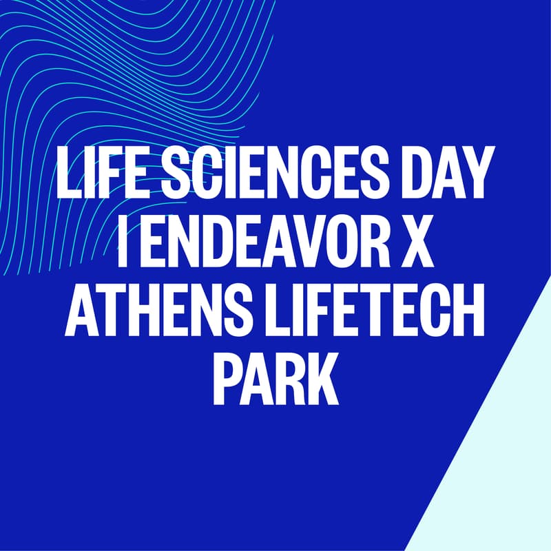 Cover Image for Life Sciences Day | Athens Lifetech Park x Endeavor