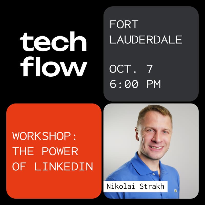 Cover Image for Tech Flow Fort Lauderdale: Boost your LinkedIn — A Playbook for Entrepreneurs & Talent — Live with Nikolai Strakh