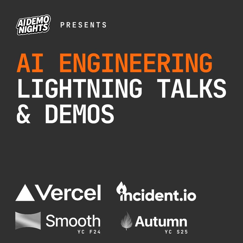 Cover Image for [AI Demo Night Presents]: Special Night of Lightning Talks & Demo w/Vercel, incident.io & YC Startups - 9th April 2026