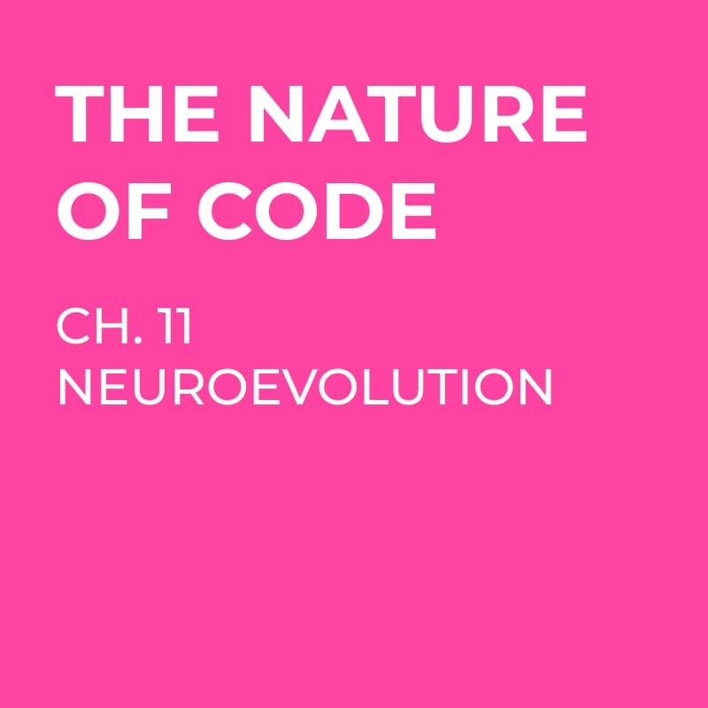 Cover Image for Nature of Code - Chapter 11 Neuroevolution