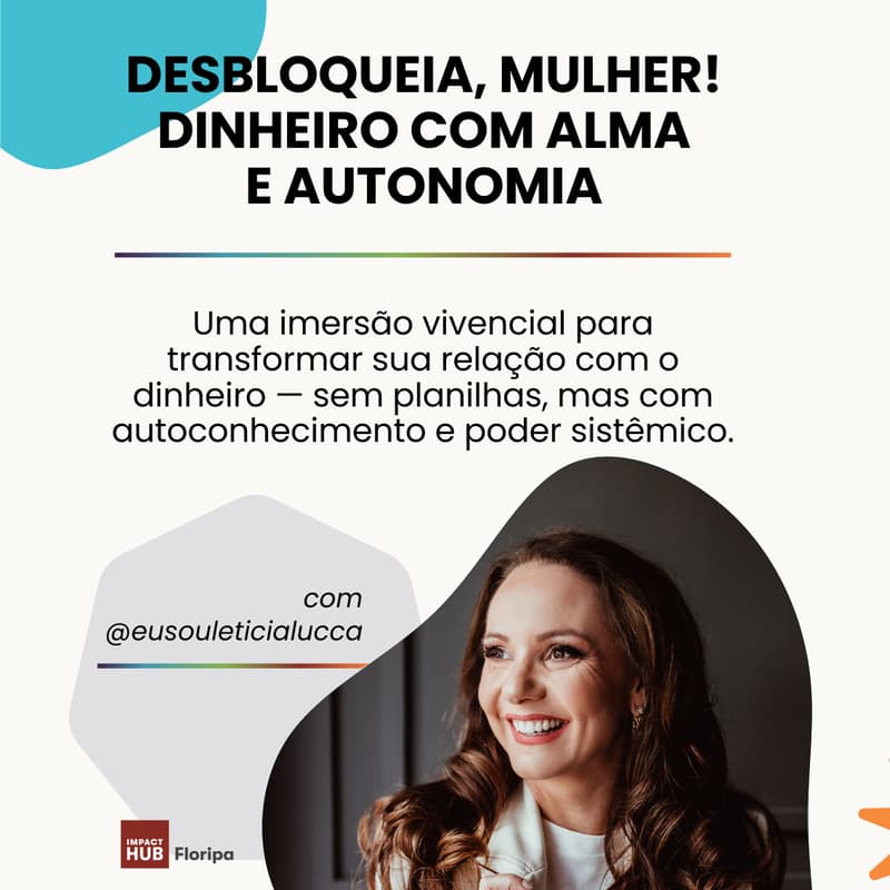 Imagem de capa para Desbloqueia, Mulher! Dinheiro com Alma e Autonomia - Uma Imersão com Letícia Lucca