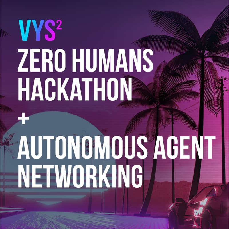 Cover Image for Vibe Your SaaS: Zero Humans Hackathon + Autonomous Agent Networking