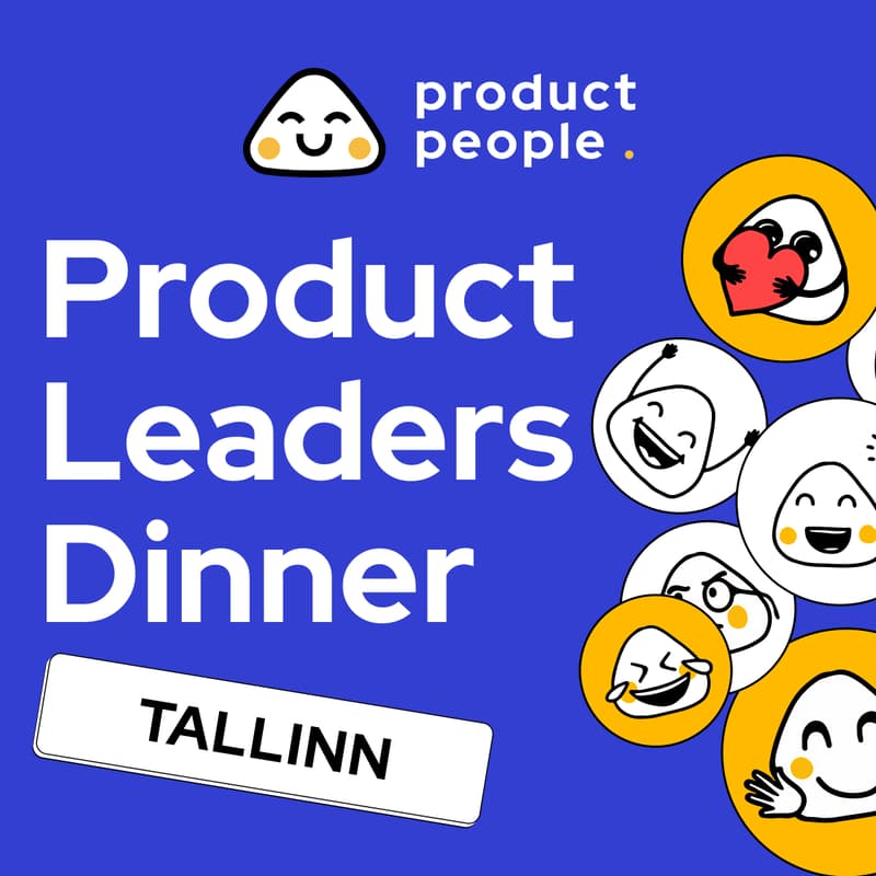 Cover Image for 🇪🇪 Tallinn Product Leaders Dinner | Product People