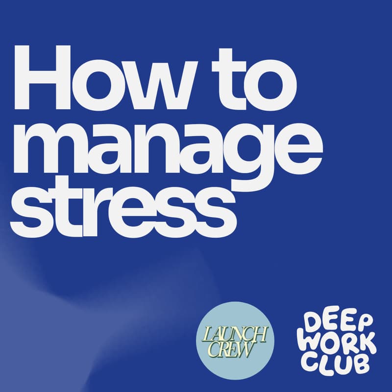 Cover Image for How to manage stress as a startup operator - Launch Crew x Deep Work