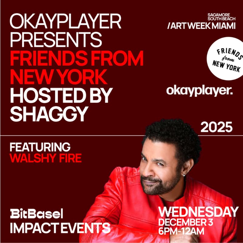 Cover Image for OKAYPLAYER PRESENTS: FRIENDS FROM NEW YORK HOSTED BY SHAGGY @ BITBASEL MIAMI ART WEEK