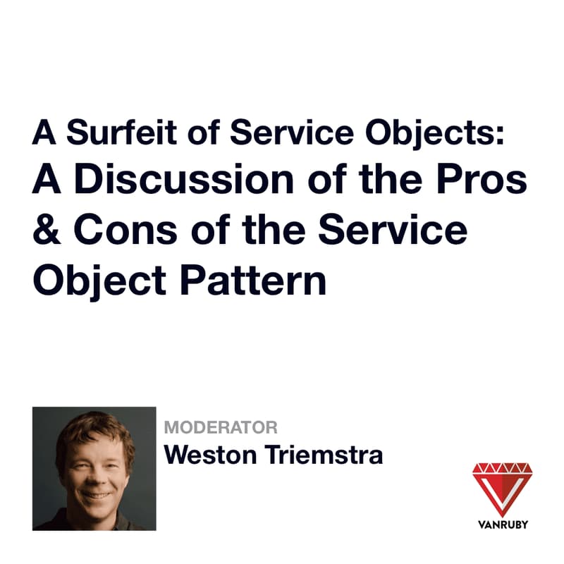 Cover Image for VanRuby: A Surfeit of Service Objects - a discussion of the pros and cons of the service object pattern