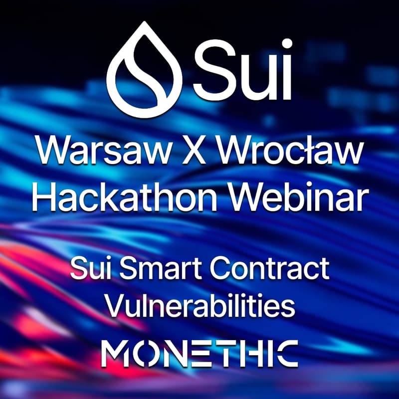 Cover Image for Sui Warsaw X Wroclaw Hackathon Webinar: Sui Smart Contract
Vulnerabilities