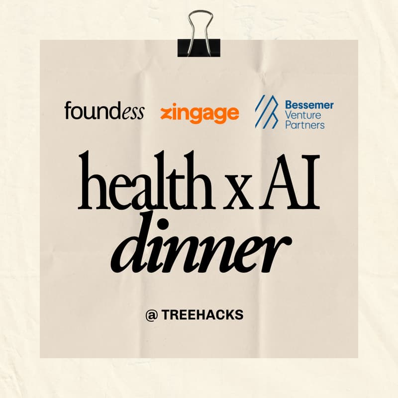 Cover Image for Healthcare x AI Private Dinner @ TreeHacks | by Foundess, Zingage & Bessemer Venture Partners