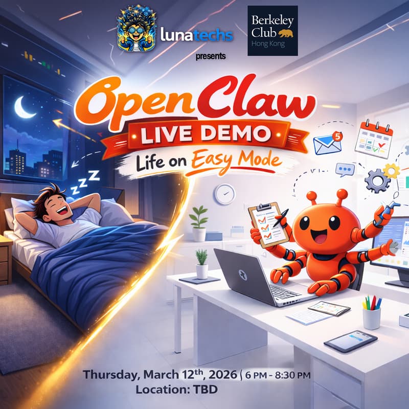 Cover Image for OpenClaw LIVE DEMO - Life on Easy Mode (Lunatechs X Berkeley Club Hong Kong)
